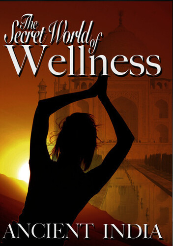 The Secret World of Wellness: Ancient India