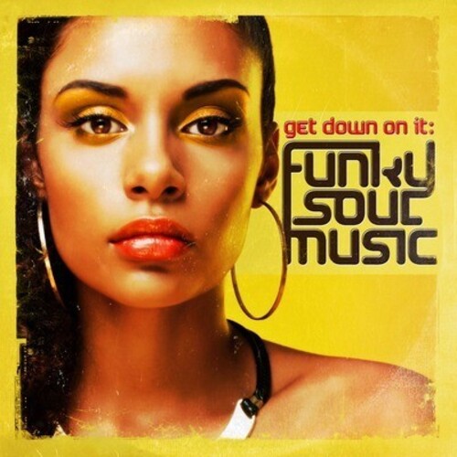 Get Down on It: Funky Soul Music / Various