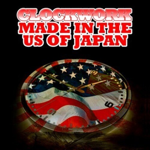 Made In The Us Of Japan|Clockwork