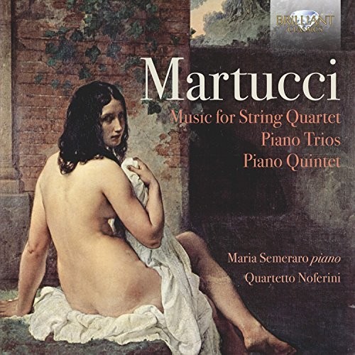 Martucci: Music For String Quartet / Piano Trios