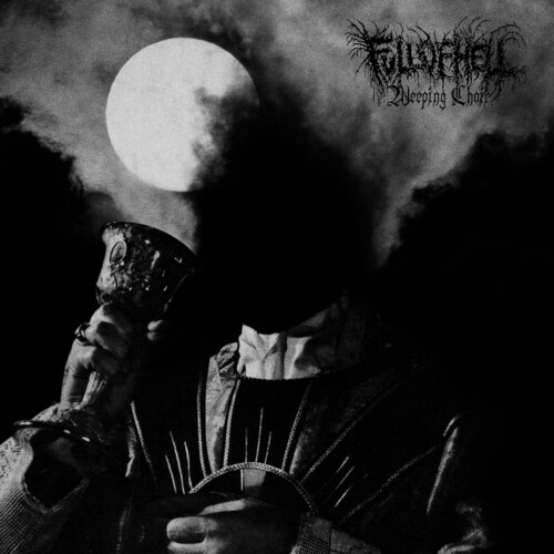 Full Of Hell - Weeping Choir [LP]