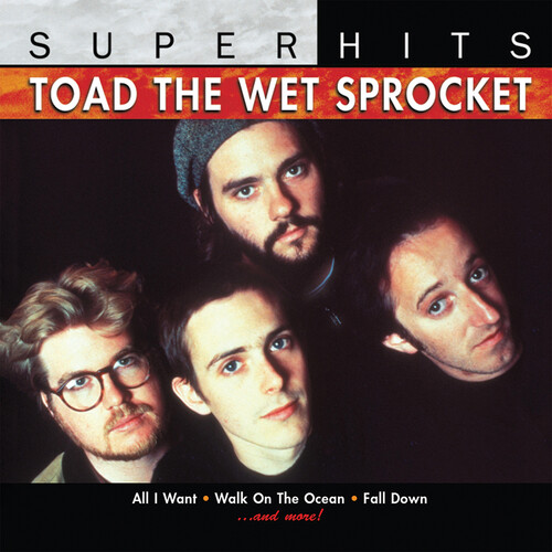 Toad The Wet Sprocket - Toad The Wet Sprocket: Super Hits