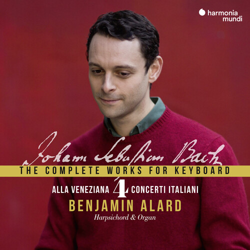 Benjamin Alard - Alla veneziana - Bach: Complete Works for Keyboard Vol. 4