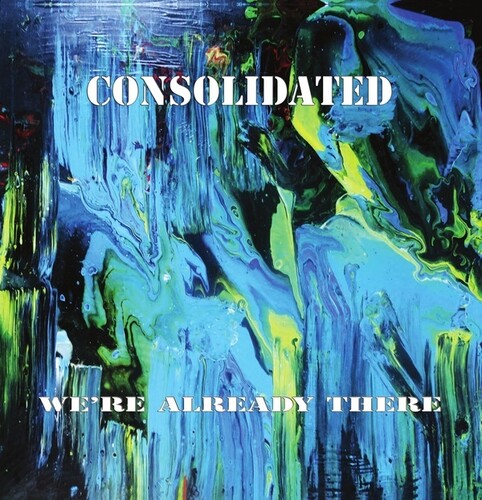 Consolidated - We're Already There vinyl record cover