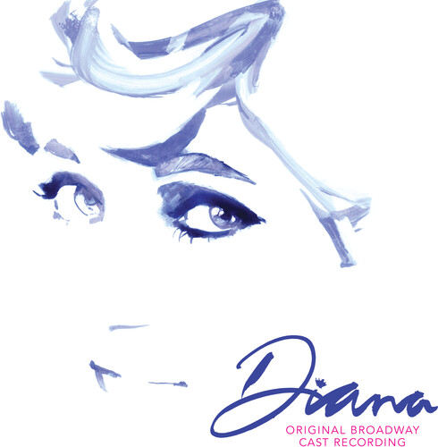 Diana Original Broadway Cast - Diana: The Musical Original Broadway Cast Recording