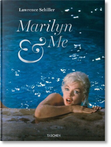 Schiller, Lawrence - Lawrence Schiller. Marilyn & Me