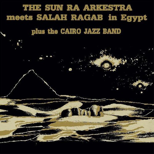 Sun Ra & Arkestra / Ragab, Salah - The Sun Ra Arkestra Meets Salah Ragab in Egypt vinyl record cover
