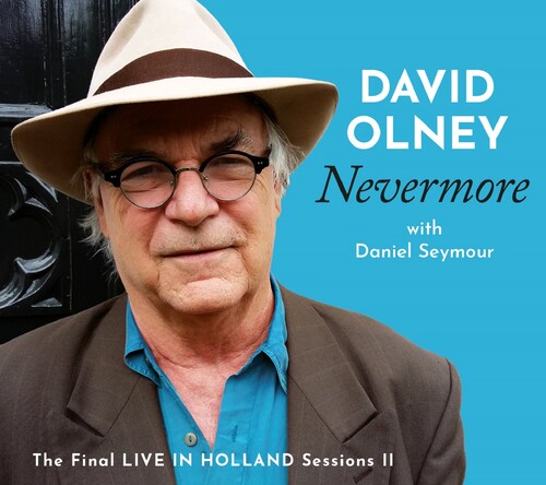 David Olney - Nevermore: Final Live In Holland Sessions Ii