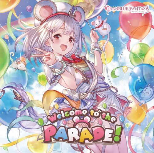 Welcome To The Parade: Granblue Fantasy [Import]