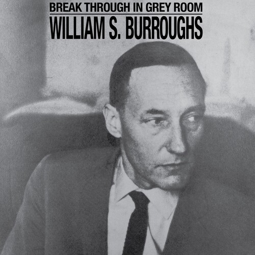 William Burroughs  S. - Break Through In Grey Room - Clear [Clear Vinyl]