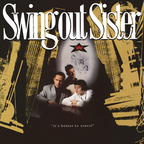 Swing Out Sister - Its Better To Travel: Expanded Edition [Import]