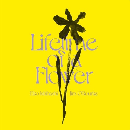 Eiko Ishibashi  / O'rourke,Jim - Lifetime Of A Flower