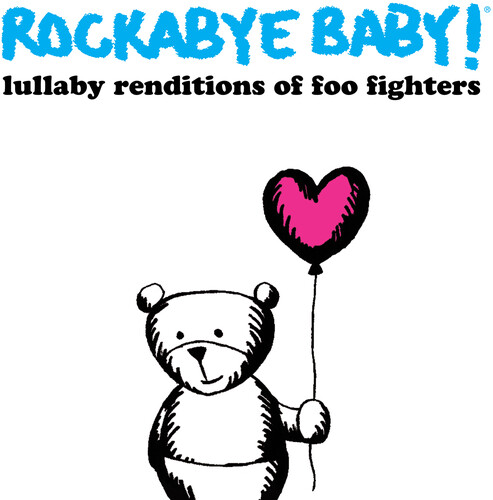 Rockabye Baby! - Lullaby Renditions Of Foo Fighters