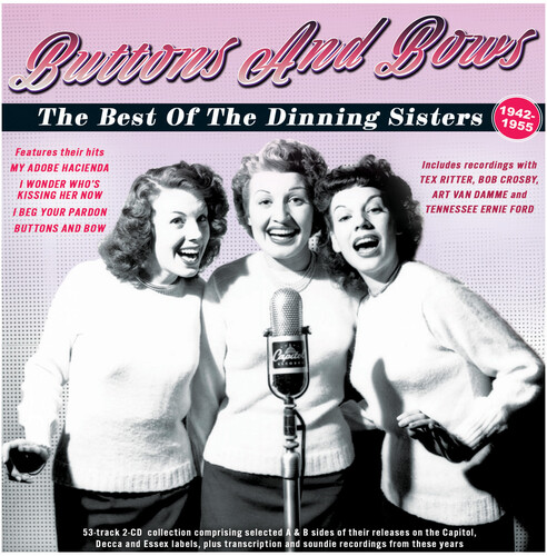 Dinning Sisters - Buttons And Bows:The Best Of The Dinning Sisters