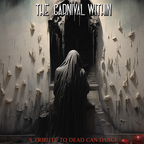 Carnival Within - Dead Can Dance Tribute / Various - Carnival Within - Dead Can Dance Tribute / Various