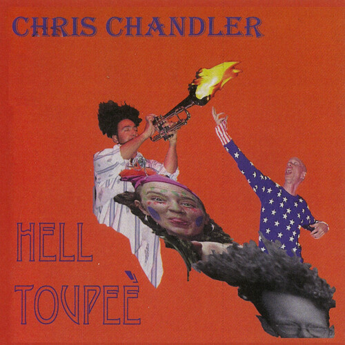Chandler, Chris - Hell Toupee