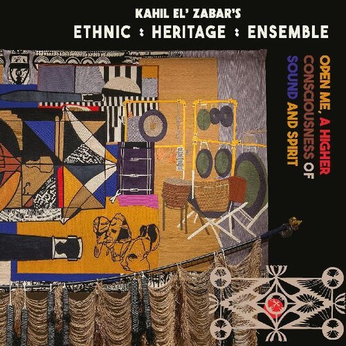 Ethnic Heritage Ensemble - Open Me A Higher Consciousness Of Sound And Spirit