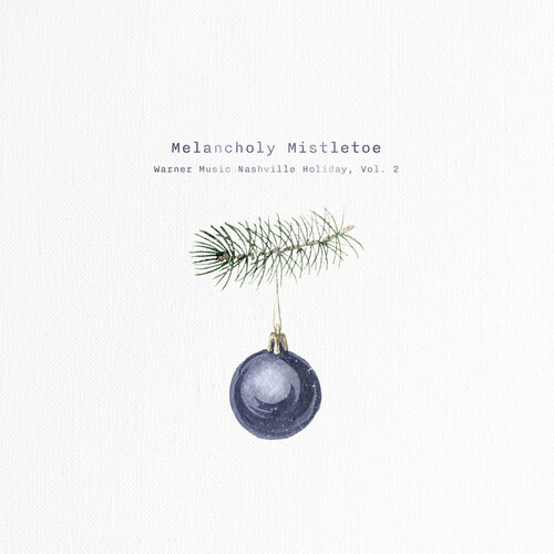 Melancholy Mistletoe - Warner Music Nashville Holiday, Vol. 2 (Various)