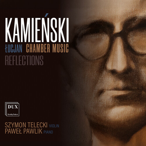 Lucjan Kamienski: Chamber Music, Reflections