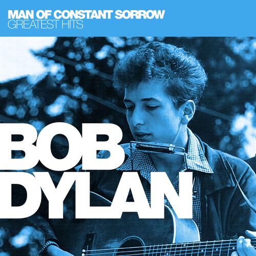 Man Of Constant Sorrow: Greatest Hits