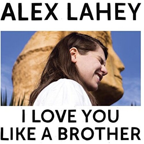 Alex Lahey - I Love You Like A Brother [LP]