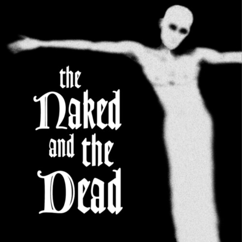 Naked & The Dead