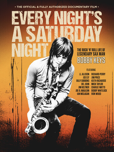 Every Night's A Saturday Night: The Bobby Keys Story