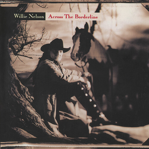 Willie Nelson - Across The Borderline [Import]