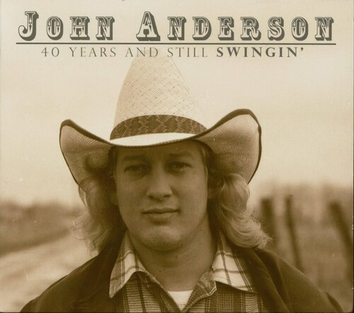 John Anderson - 40 Years & Still Swingin'