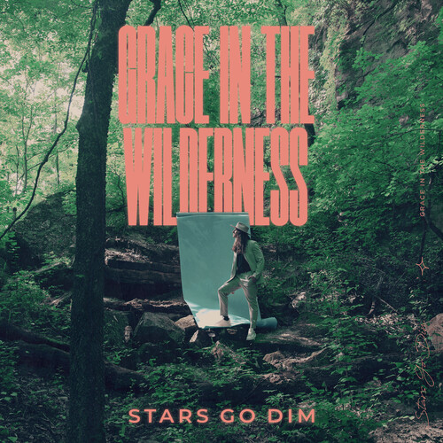 Stars Go Dim - Grace In The Wilderness