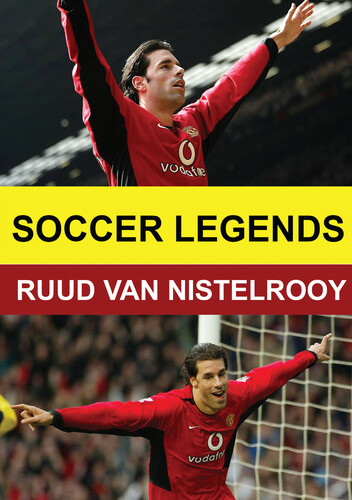 Soccer Legends: Ruud Van Nistelrooy - Soccer Legends: Ruud Van Nistelrooy