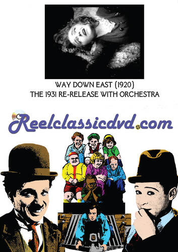 WAY DOWN EAST (1920) 1930 RE-RELEASE WITH ORCHESTRAL SCORE
