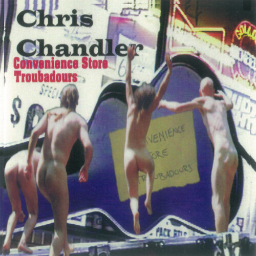 Chris Chandler - Convenience Store Troubadors