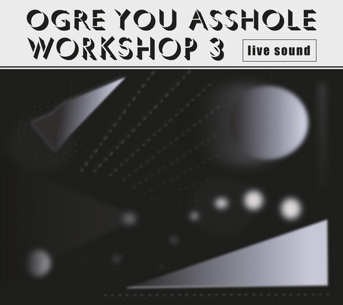Ogre You Asshole - Workshop 3