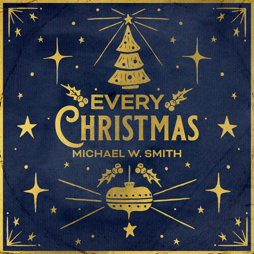 Michael Smith  W - Every Christmas