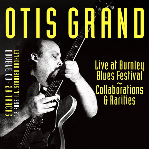 Otis Grand - Live At Burnley Blues Festival: Collaborations &