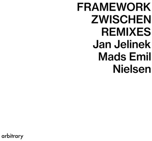 Framework/ Zwischen Remixes