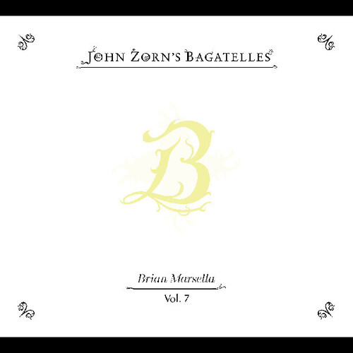 The Bagatelles Vol. 7”Brian Marsella