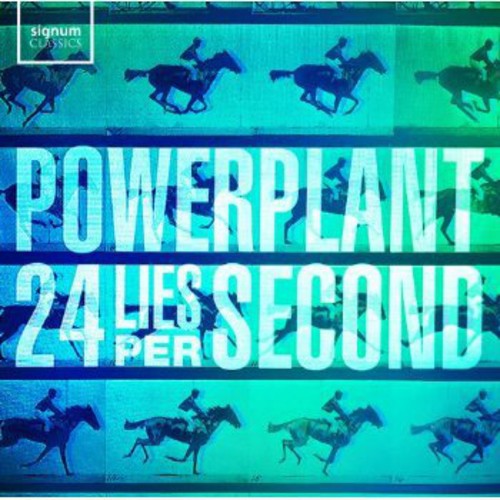 Powerplant: 24 Lies Per Second