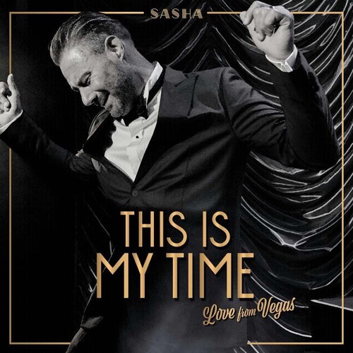 Sasha - This Is My Time: Love From Vegas