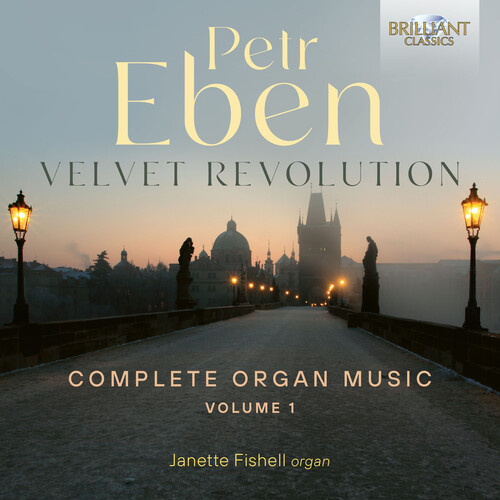 Eben / Janette Fishell  Sue - Velvet Revolution Complete Organ Music 1