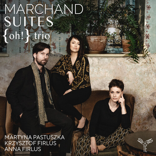Oh! Trio - Marchand: Suites