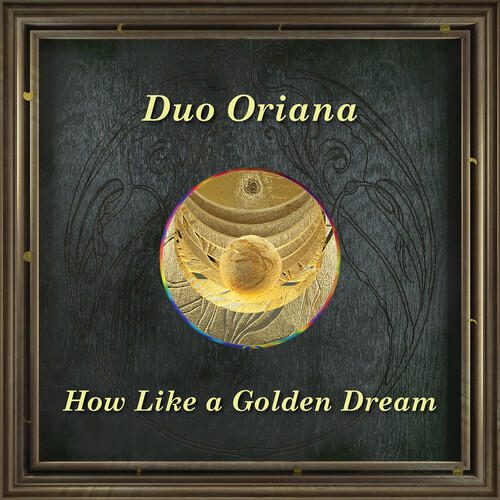 Caccini / Duo Oriana - How Like A Golden Dream