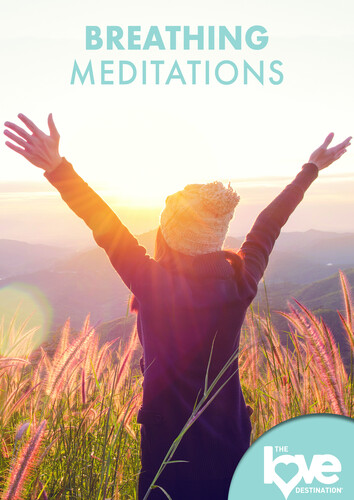 Love Destination Courses: Breathing Meditations