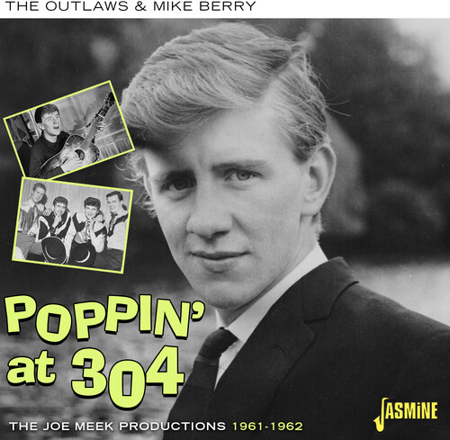 Outlaws / Mike Berry - Poppin' At 304-Joe Meek Productions 1961-62
