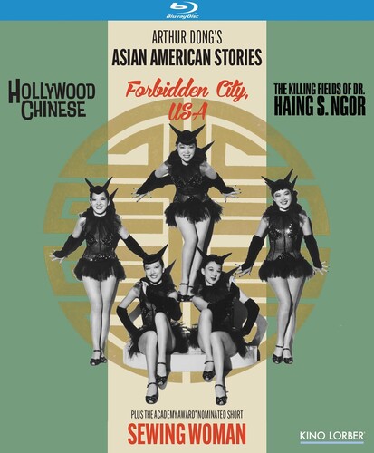 Arthur Dong's Asian American Stories: Hollywood Chinese / Sewing Woman / Forbidden City / The Killing Fields of Dr. Haing S. Ngor