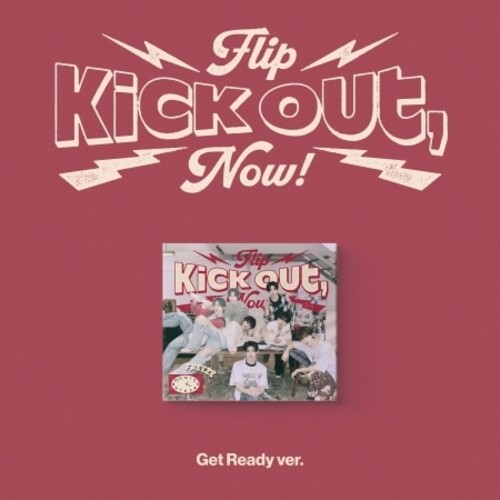 Kick Out, Flip Now! - Get Ready - incl. 32pg Lyrics Booklet, Photocard, Folding Poster + Sticker