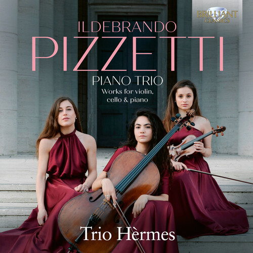 Pizzetti: Piano Trio, Works for violin, cello and piano