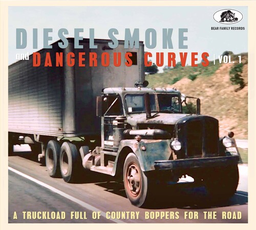 Diesel Smoke And Dangerous Curves Vol.1: A Truckload Full Of Country   Boppers For The Road (Various Artists)