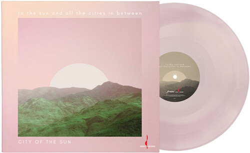 City of the Sun - To The Sun & All The Cities In Between [Colored Vinyl]